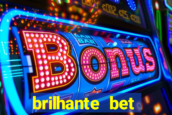 brilhante bet abertos agora